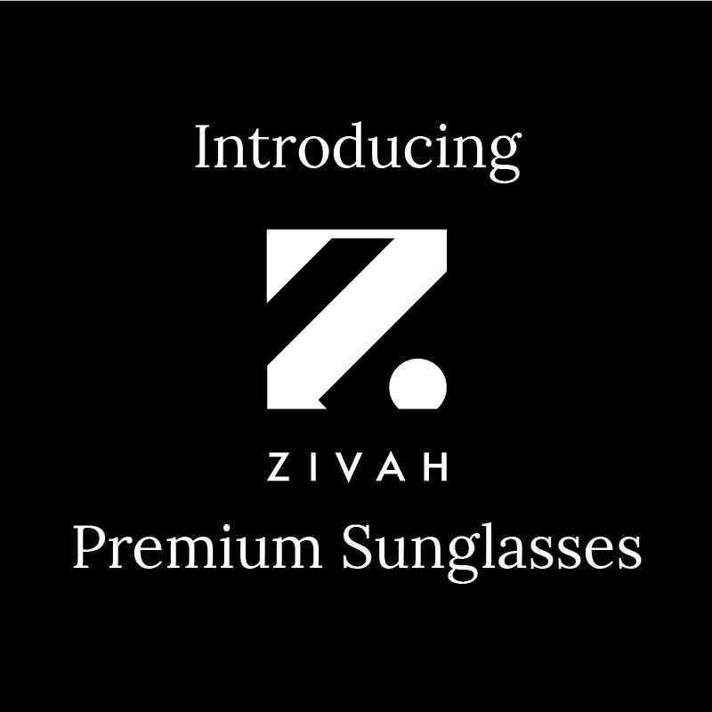 Introducing: ZIVAH Premium Sunglasses